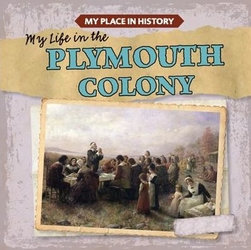 My Life the Plymouth Colony