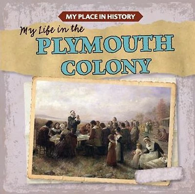 My Life the Plymouth Colony