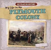 My Life the Plymouth Colony