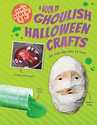 A Book of Ghoulish Halloween Crafts for Kids Who Dare to Scare