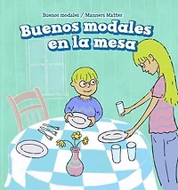 Buenos modales en la mesa (Good Manners at the Table)