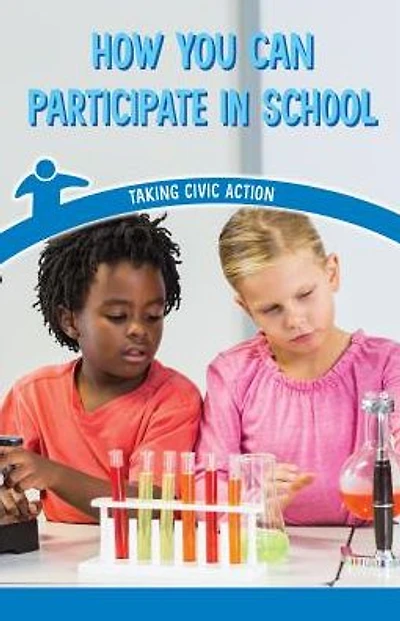 How You Can Participate in School: Taking Civic Action