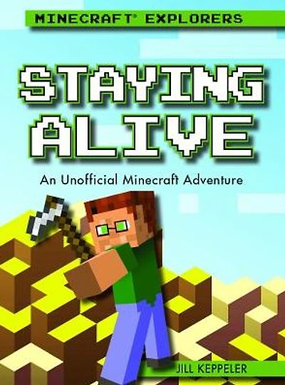 Staying Alive: An Unofficial Minecraft Adventure