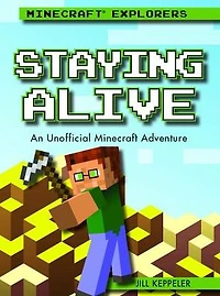 Staying Alive: An Unofficial Minecraft Adventure