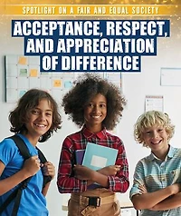 Acceptance, Respect, and Appreciation of Difference