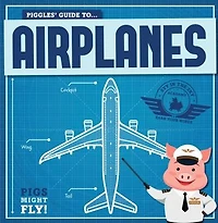 Piggles' Guide to Airplanes