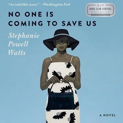 No One Is Coming to Save Us: A Novel
