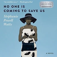 No One Is Coming to Save Us: A Novel