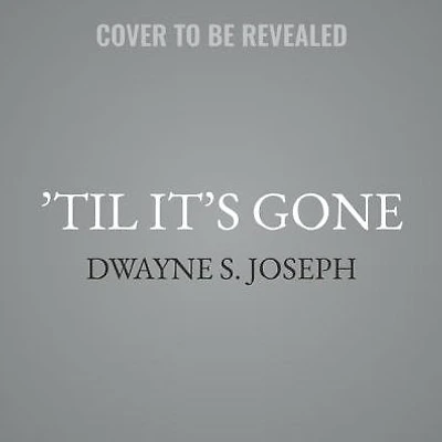 'Til It's Gone
