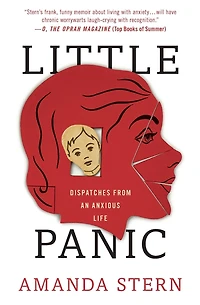 Little Panic: Dispatches from an Anxious Life