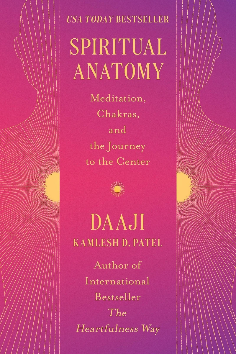 Spiritual Anatomy: Meditation, Chakras, and the Journey to Center