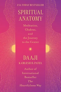 Spiritual Anatomy: Meditation, Chakras, and the Journey to Center