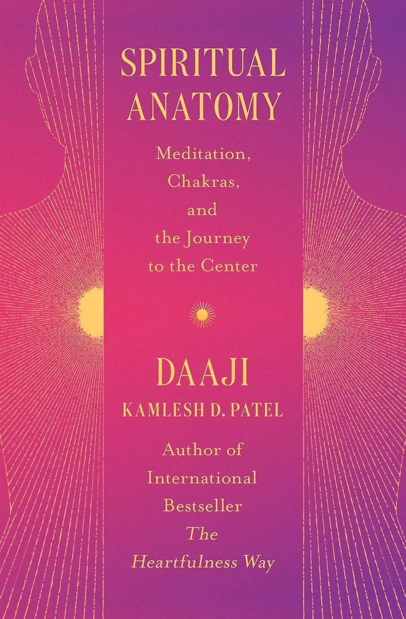 Spiritual Anatomy: Meditation, Chakras, and the Journey to Center