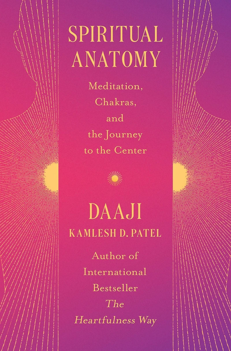 Spiritual Anatomy: Meditation, Chakras, and the Journey to Center