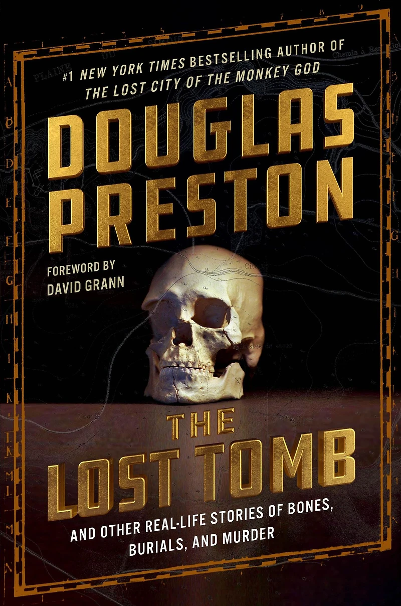 The Lost Tomb: and Other Real-Life Stories of Bones, Burials, Murder (Signed Book)