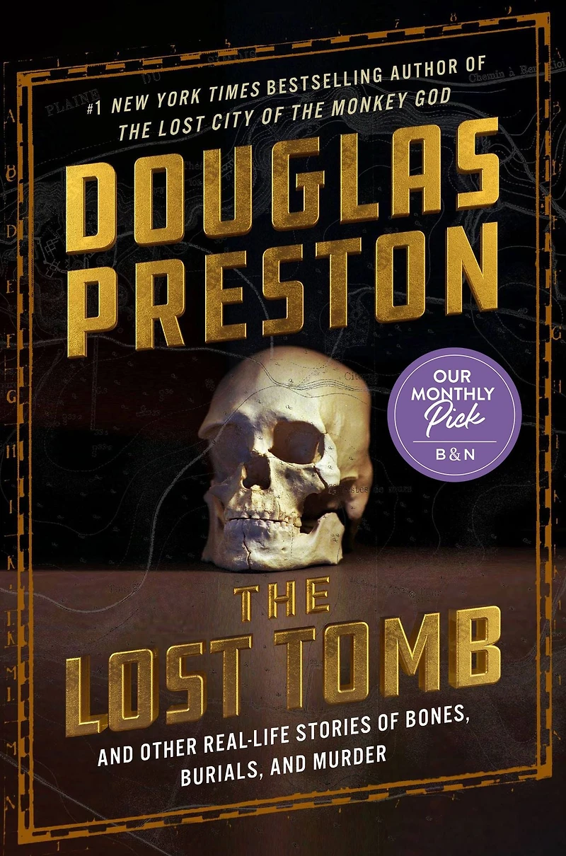The Lost Tomb: and Other Real-Life Stories of Bones, Burials, Murder (Signed Book)