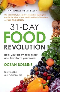31-Day Food Revolution: Heal Your Body, Feel Great, and Transform World