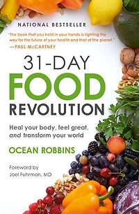 31-Day Food Revolution: Heal Your Body, Feel Great, and Transform World