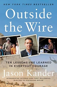 Outside the Wire: Ten Lessons I've Learned Everyday Courage