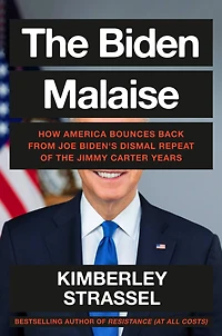 the Biden Malaise: How America Bounces Back from Joe Biden's Dismal Repeat of Jimmy Carter Years