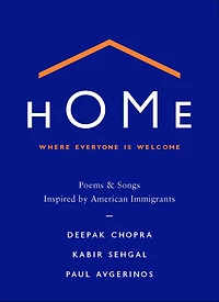 Home: Where Everyone Is Welcome: Poems & Songs Inspired by American Immigrants