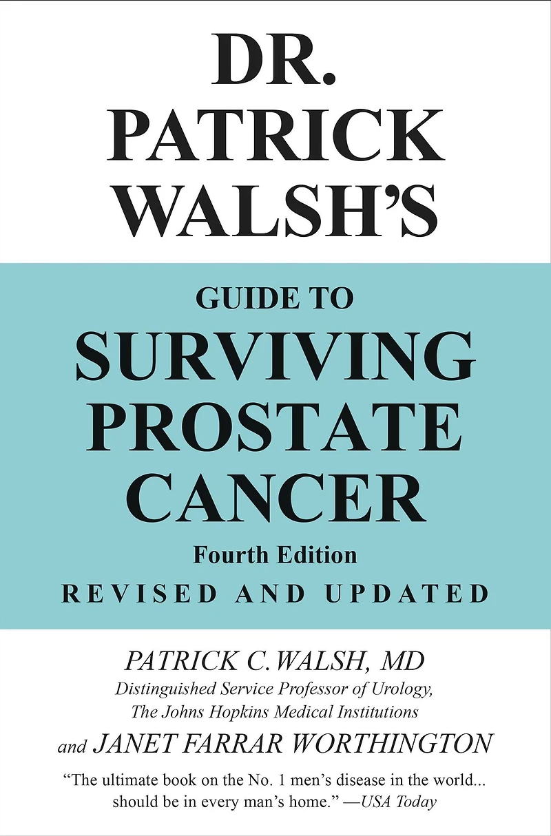 Dr. Patrick Walsh's Guide to Surviving Prostate Cancer