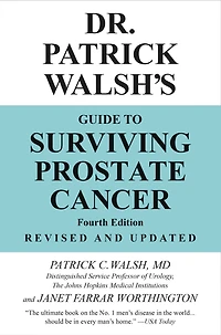 Dr. Patrick Walsh's Guide to Surviving Prostate Cancer
