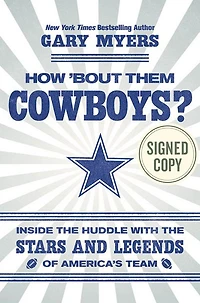 How 'Bout Them Cowboys?: Inside the Huddle with Stars and Legends of America's Team