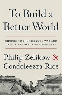 to Build a Better World: Choices End the Cold War and Create Global Commonwealth