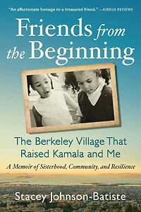 Friends from The Beginning: Berkeley Village That Raised Kamala and Me
