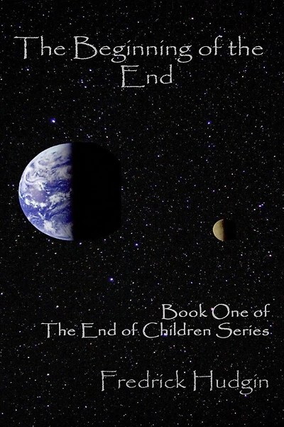 The Beginning of the End: Book One of The End of Children