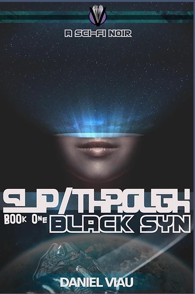Slip/Through: Black Syn: Book One - a sci-fi noir