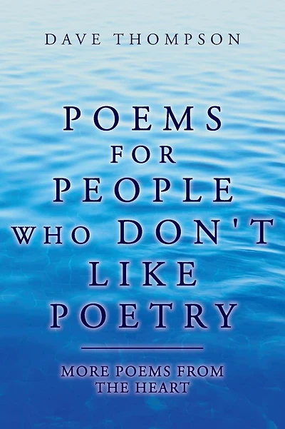 Poems for People Who Don't Like Poetry: More Poems From the Heart