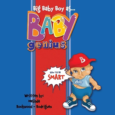 Big Baby Boy as Baby Genius: How to be Smart