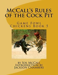 McCall's Rules of the Cock Pit: Game Fowl Chickens Book 5