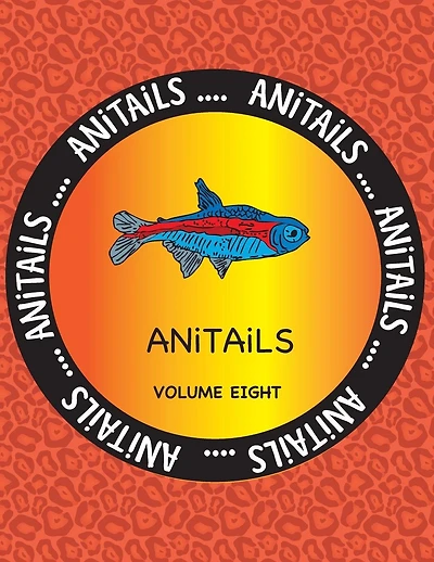 ANiTAiLS Volume Eight: Learn about the Neon Tetra, Wood Duck, Red River Hog, Nicobar Pigeon, Radiated Tortoise, Flag Cichlid, Fennec Fox, Tomato Frog, Humboldt Penguin, and South American Coati. All stories based on facts.