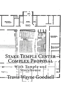 Stake Temple Center Complex Proposal: With Temple and Storehouse