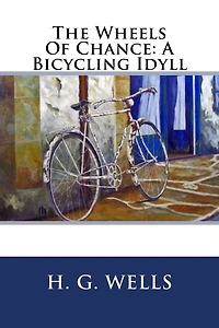 The Wheels of Chance; A Bicycling Idyll