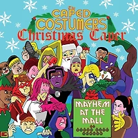 The Caped Costumers Christmas Caper: Mayhem at the Mall: The Caped Costumers Christmas Caper: Mayhem at the Mall