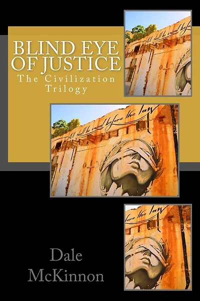 Blind Eye of Justice: The Civilization Trilogy