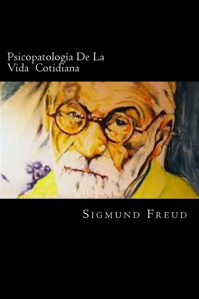 Psicopatologia de la Vida Cotidiana (Spanish Edition)
