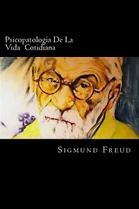 Psicopatologia de la Vida Cotidiana (Spanish Edition)