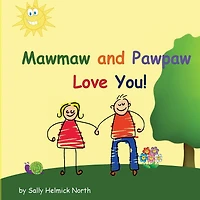 Mawmaw and Pawpaw Love You!
