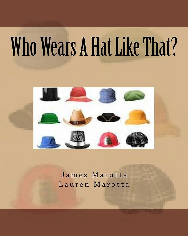 Who Wears A Hat Like That?