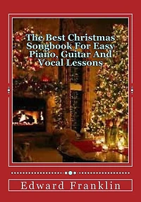 The Best Christmas Songbook For Easy Piano, Guitar And Vocal Lessons