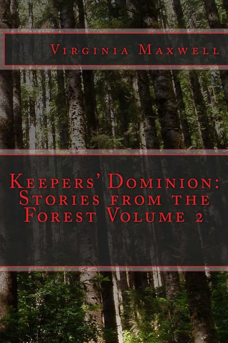 Keepers' Dominion: Stories from the Forest Volume Two