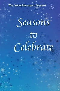 Seasons to Celebrate: A WordWeaver Anthology