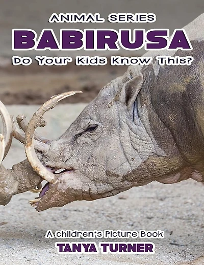 THE BABIRUSA Do Your Kids Know This?: A Children's Picture Book