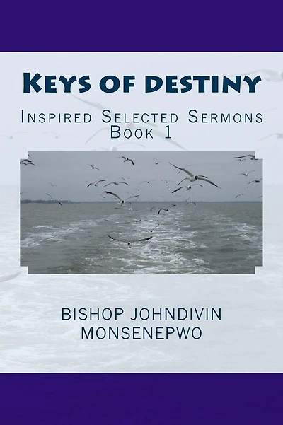 Keys of destiny: Inspired selected sermons