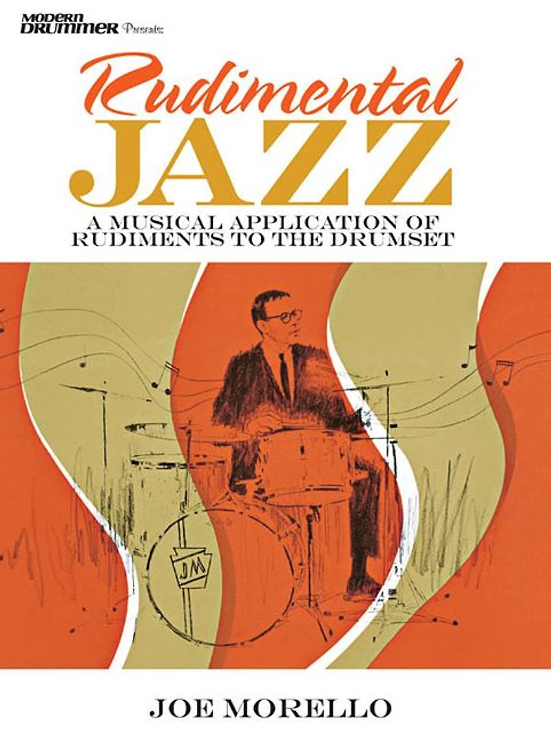 Rudimental Jazz (Music Instruction): A Musical Application of Rudiments to the Drumset